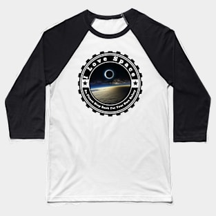 I Love Space Baseball T-Shirt